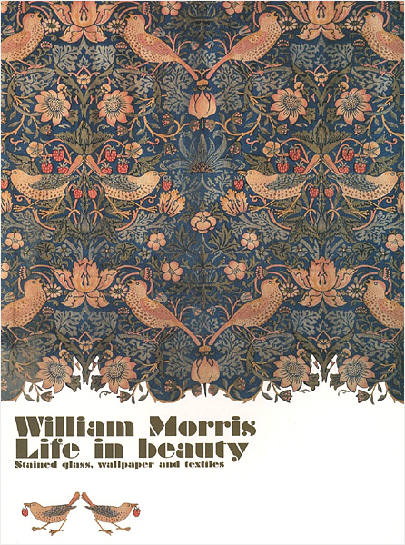 “William Morris Life in Beauty” 