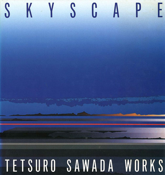 “SKYSCAPE 沢田哲郎作品集” TETSURO SAWADA WORKS