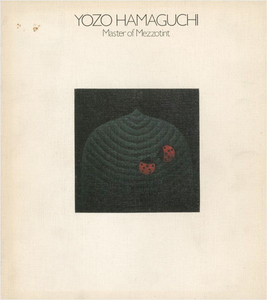 “YOZO HAMAGUCHI Master of Mezzotint” 