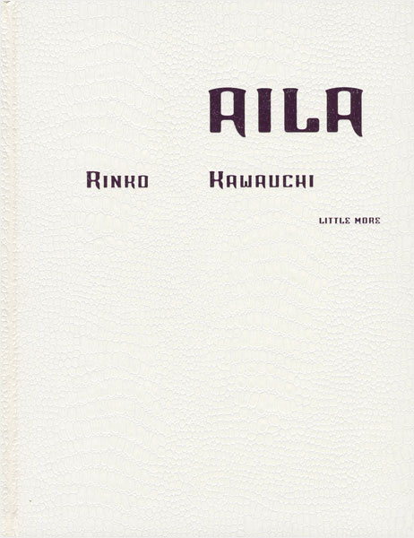 “AILA：RINKO KAWAUCHI” 川内倫子