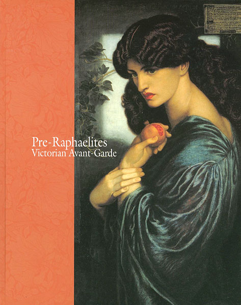“Pre-Raphaelites Victorian Avant-Garde” 