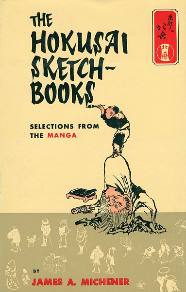 “THE HOKUSAI SKETCH-BOOKS：SELECTIONS FROM THE MANGA” JAMES A.MICHENER