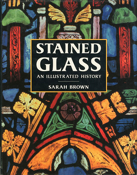 “SARAH BROWN：STAINED GLASS AN ILLUSTRATED HISTORY” サラ・ブラウン