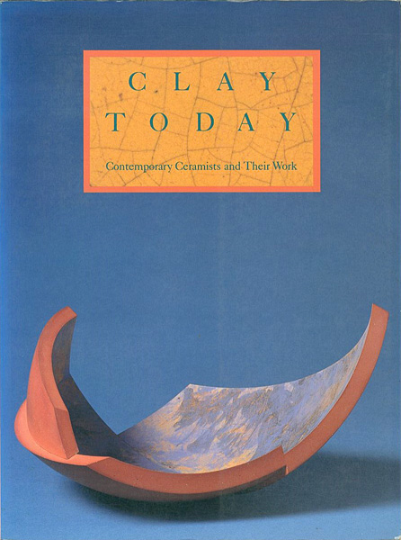 “CLAY TODAY：Contemporary Ceramists and Their Work” MARTHA DREXLER LYNN