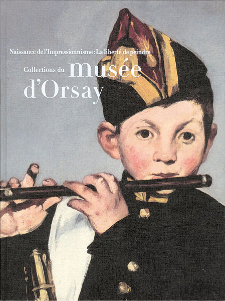 “Collections du musee d’Orsay Naissance de L’Impressionnisme：La liberte peindre” 