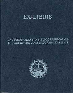 ENCYCLOPAEDIA BIO-BIBLIOGRAPHICAL OF THE ART OF THE CONTEMPORARY EX-LIBRIS