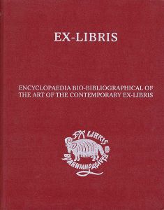 ENCYCLOPAEDIA BIO-BIBLIOGRAPHICAL OF THE ART OF THE CONTEMPORARY EX-LIBRIS
