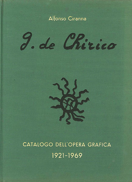 “GIORGIO DE CHIRICO CATALOGO DELLE OPERE GRAFICHE 1921-1969” ALFONSO CIRANNA