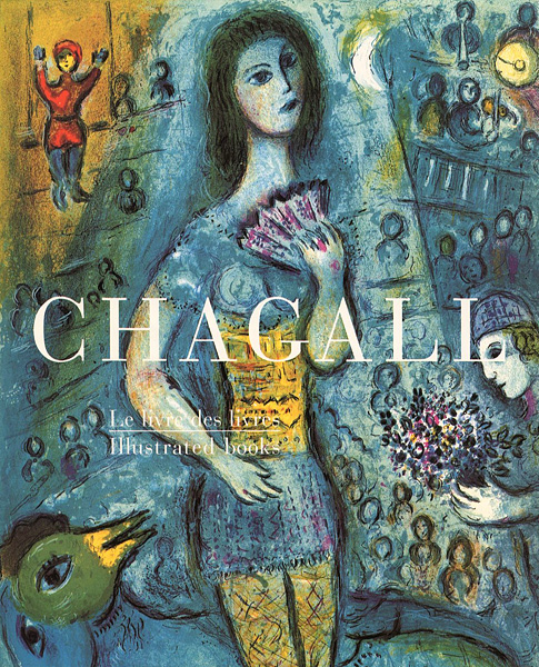 “Marc Chagall　Le livre des livres Illustrated books” Charles Sorlier