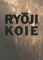 RYOJI KOIE：THE ENERGY OF FIRE