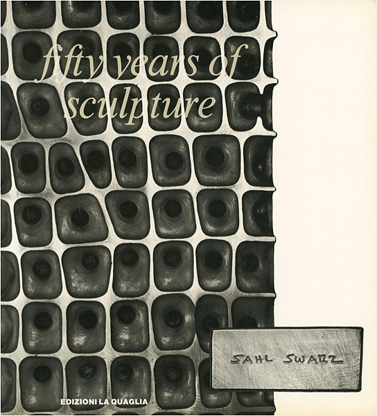 “Fifty years of sculpture by Sahl Swarz” 