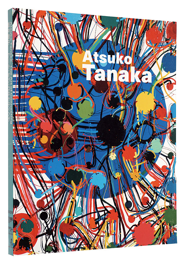 “Atsuko Tanaka. The Art of Connecting” Edited by Jonathan Watkins and Kato Mizuho